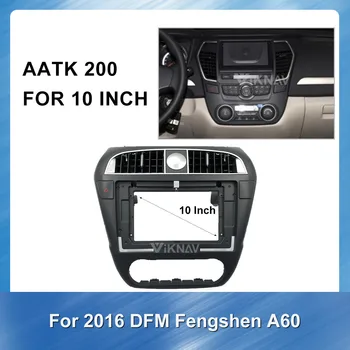 Za Dongfeng Fengshen 2016 A60 10 Inch 2 din Radio Fascijo za Stereo Audio (Stereo zvok Plošče Nastavek za Namestitev na Armaturno Kit Okvir Adapter Stere