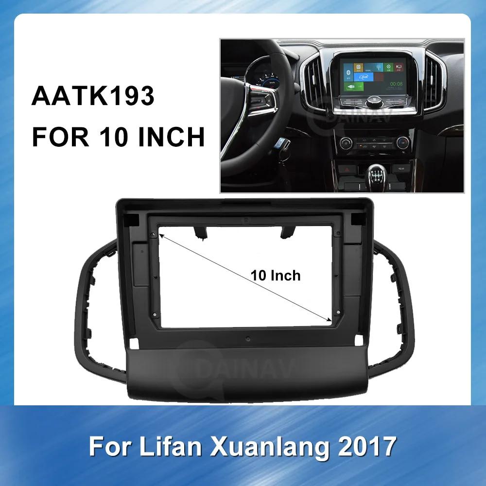 10 inch Avto Radio Fascijo Okvir Armaturna Plošča za Lifan Xuanlang 2017 Stereo Plošča Armaturna Gori Trim Installation Kit Okvir