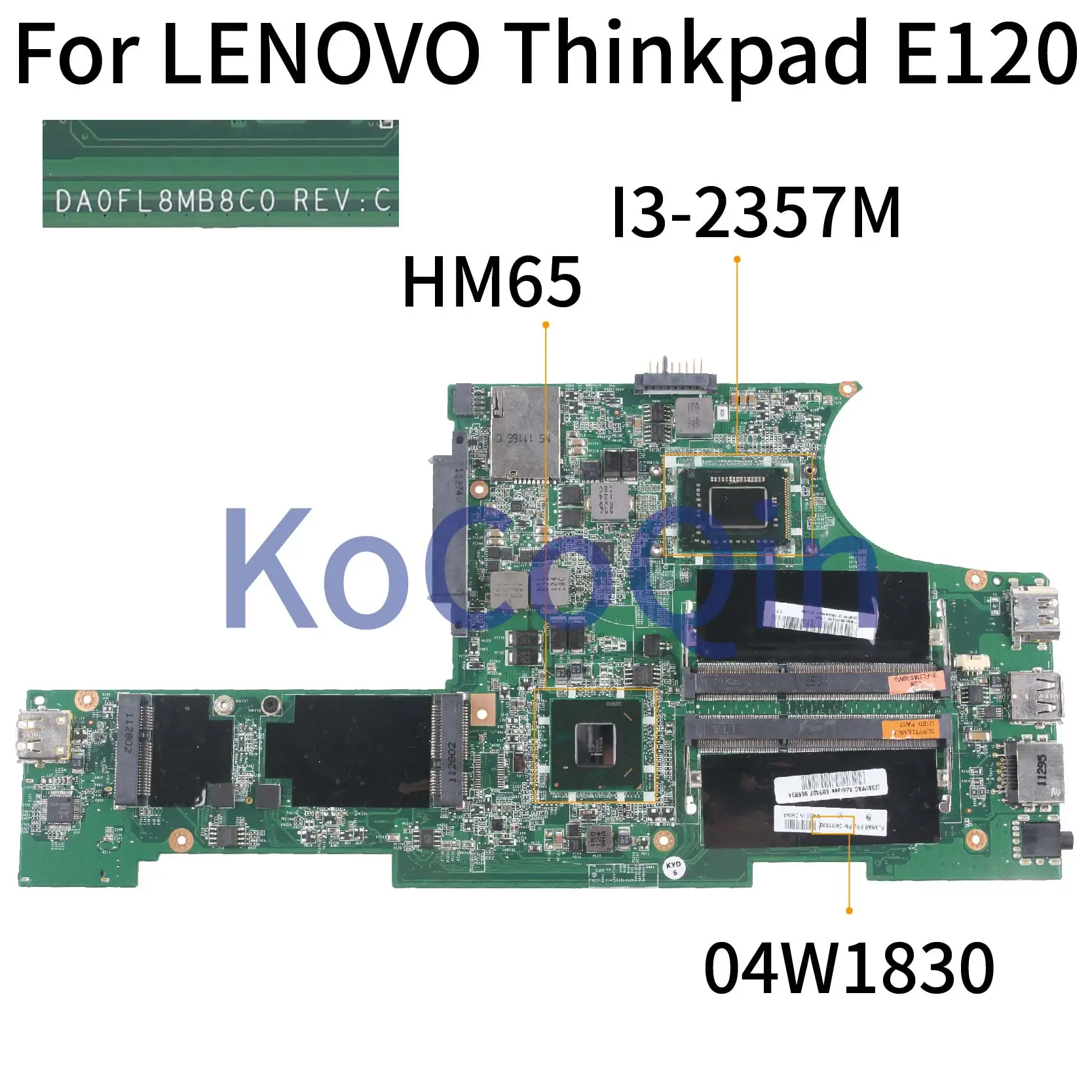 KoCoQin Prenosni računalnik z matično ploščo Za LENOVO Thinkpad Edge 120 E120 I3-2357M Mainboard 04W1830 DA0FL8MB8C0 HM65