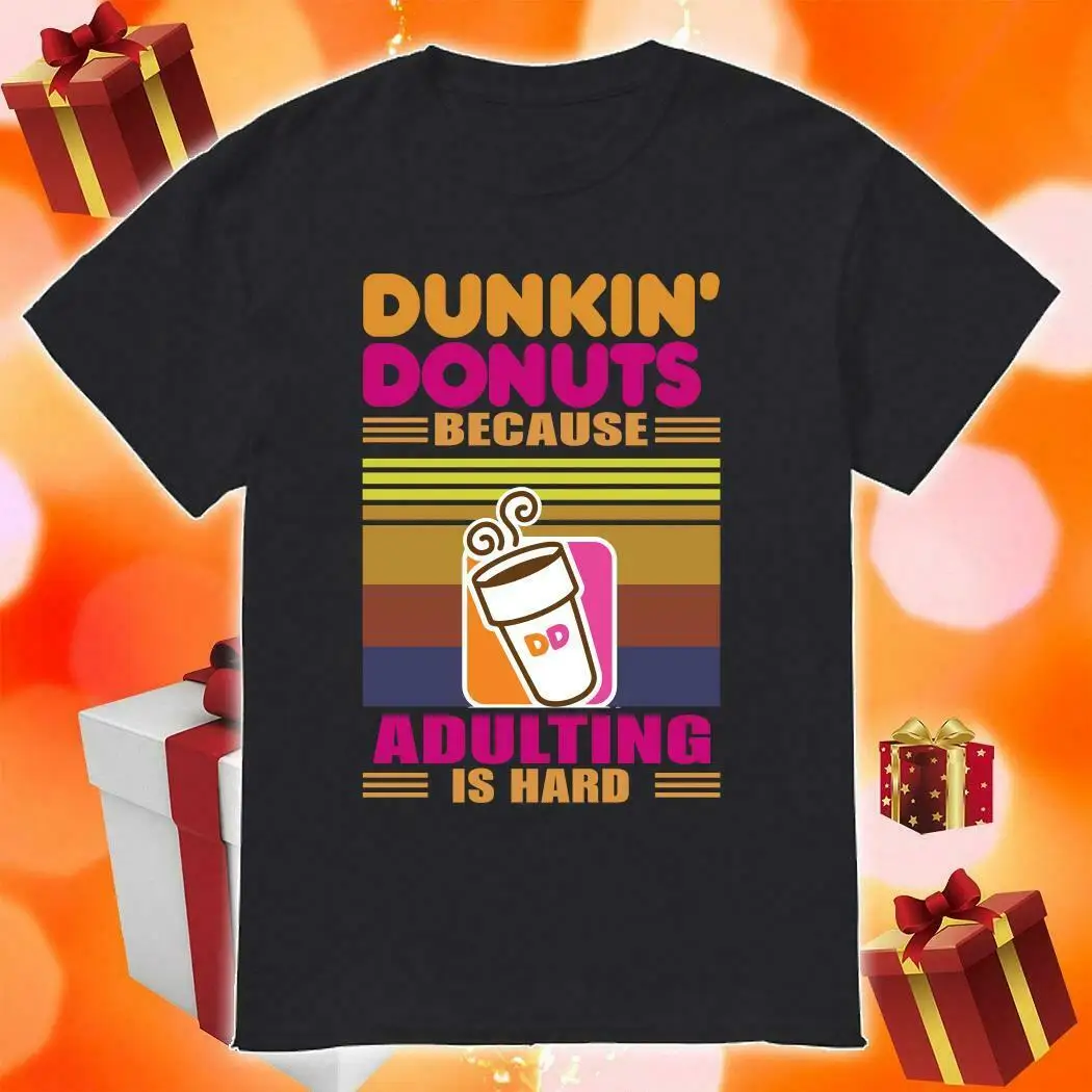 Dunkin Donuts, Ker Adulting Je Težko Majica Dunkin Donuts
